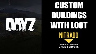 DayZ XML Server Mods How To Spawn Buildings amp Structures In Custom Locations With Items amp Loot [upl. by Eitac]