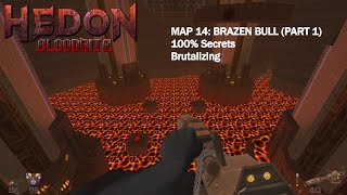 Hedon Bloodrite  Map 14 Brazen Bull Part 1 Brutalizing 100 Secrets [upl. by Cumings698]