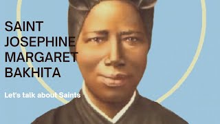 💥 St Bakhita  Lets Talk about Saints [upl. by Cyrus]