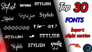 Top30 stylish fonts in Alight motion ll how to add fonts in alight motion ll download styles font [upl. by Ecnerat260]