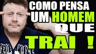 COMO PENSA UM HOMEM QUE TRAI [upl. by Sregor]