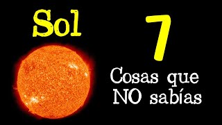 🌞 7 Cosas que NO Sabías sobre el Sol 🌞 DATOS CURIOSOS 💡 [upl. by Noval184]