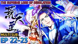 The Supreme Lord of Desolation Ep 2223 Multi Sub 1080p [upl. by Hawker]