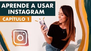 CREA CUENTA DE INSTAGRAM DESDE CERO  CÓMO SE UTILIZA NIVEL BÁSICO  Curso de Redes Sociales CAP 1 [upl. by Jeconiah673]