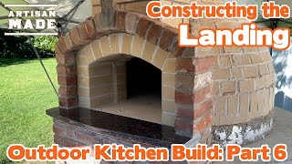 How to build a Brick Pizza Oven  Outdoor Kitchen Build  Part 6 How to Build the Landing [upl. by Nabois]