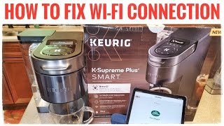 Keurig K Supreme Plus SMART K Cup Coffee Maker With Brew ID HOW TO FIX WIFI CONNECTION TROUBLE [upl. by Ihsorih]