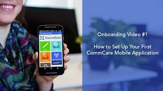 CommCare Onboarding Video 1 How to Set Up Your First CommCare Mobile Application [upl. by Shiau]