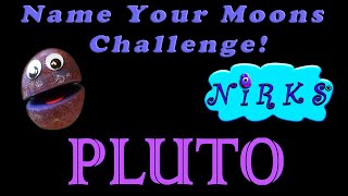 The Name Your Moons Challenge Ep6Dwarf Planet PlutoFor kids by In A World Music Kids amp The Nirks™ [upl. by Jobyna]