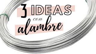 3 Ideas con Alambre  Ideas para decorar con Alambre  Decoración con alambre [upl. by Leonora]