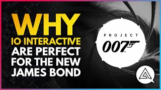 Project 007  Why IO Interactive Are Perfect for the New James Bond Game [upl. by Lednek]