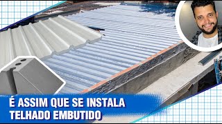 COMO INSTALAR TELHA SANDUÍCHE GALVALUME CORRETAMENTE  GUIA COMPLETO  TELHADO EMBUTIDO [upl. by Lezley]