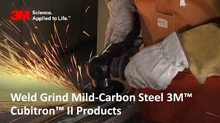 Weld Grind MildCarbon Steel 3M™ Cubitron™ II Products [upl. by Eisso]