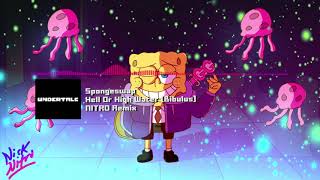 Spongeswap Undertale AU  quotHell Or High Water Bibulusquot NITRO Remix [upl. by Gruber]