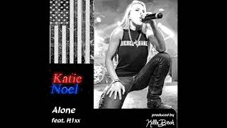 KATIE NOEL quotAlonequot  feat H1xx from the album quotJust gonna send itquot [upl. by Nauhs402]