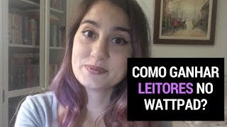 5 dicas para ter mais leitores no Wattpad [upl. by Fairlie20]