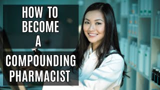 How Can You Become a Compounding Pharmacist [upl. by Nathaniel]