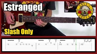 GUNS N ROSES ESTRANGED SLASH ONLY  With tabs [upl. by Noiz]