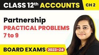 Fundamentals Practical Problems 7 to 9  Partnership  Class 12 Accounts Chapter 2 202223 [upl. by Marlene927]