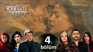 Adını Kalbime Yazdım  4 Bölüm [upl. by Fishbein]