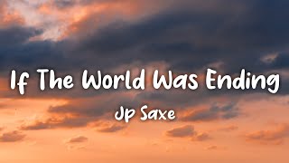 If The World Was Ending  JP Saxe ft Julia Michals  Lirik amp Terjemahan [upl. by Manas]