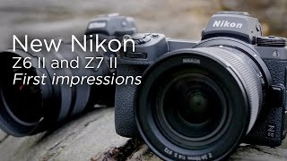 New Nikon Z6 II and Z7 II  First impressions review [upl. by Samled983]