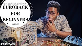 Eurorack for Beginners Series  Part 2 of 3  Smart Module Selection [upl. by Delogu]