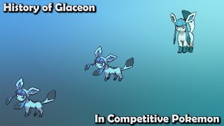 How GOOD was Glaceon ACTUALLY  History of Glaceon in Competitive Pokemon Gens 47 [upl. by Yrevi]