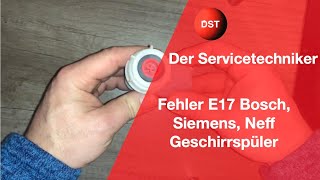 Fehler E17 Bosch Siemens Neff Geschirrspüler [upl. by Wilonah]