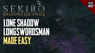 Lone Shadow Longswordsman Guide  Sekiro [upl. by Ursa]