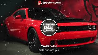 YAARIYAN Bass Boosted Billa Sonipat Ala  Deepty  New Hary [upl. by Edik181]