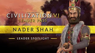 Leader Spotlight Nader Shah  Civilization VI Leader Pass [upl. by Stranger]