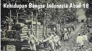 Kehidupan Bangsa Indonesia abad 18 Nusantara Sejarah Indonesia 56 [upl. by Olegnaleahcim441]