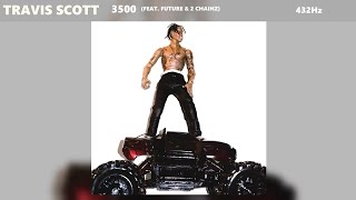 Travis Scott  3500 ft Future amp 2 Chainz 432Hz [upl. by Edac]