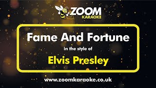 Elvis Presley  Fame And Fortune  Karaoke Version from Zoom Karaoke [upl. by Irami]