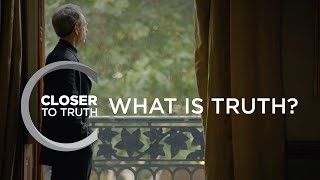 What is Truth  Episode 1405  Closer To Truth [upl. by Noland386]