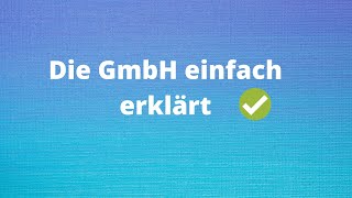 Die GmbH einfach erklärt [upl. by Leirza]