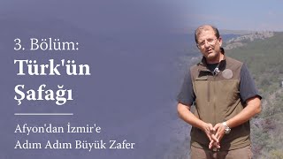 Afyondan İzmire Adım Adım Büyük Zafer  3 Bölüm Türkün Şafağı [upl. by Hough]