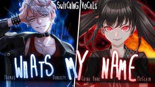 ◤Nightcore◢ ↬ Whats my name Switching Vocals [upl. by Ydnas823]