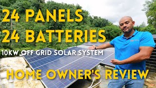 24 Solar Panels and 24 Batteries 10KW OffGrid Solar System Home owners review [upl. by Jenelle]