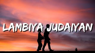 Lambiya judaiyan Hisse sadde aaiyaan Rabba ve mohabbatan Kyun tu banaiyan Lyrics Bilal Saeed [upl. by Moritz]