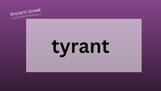 Tyrant  Definition Origin and Role in Ancient Greece [upl. by Eelarol]