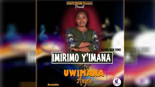 IMIRIMO YIMANA By UWIMANA Anysie Official [upl. by Zuzana]