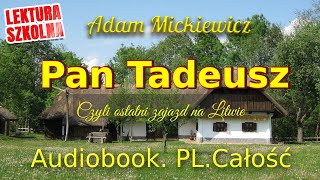 Pan Tadeusz Audiobook Całość Adam Mickiewicz Lektura obowiązkowa [upl. by Morril]