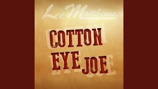 Cotton Eye Joe [upl. by Dalis]