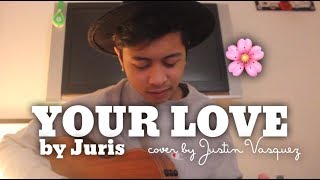 Your love x cover by Justin Vasquez [upl. by Treblig]