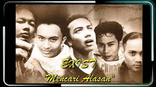 Karaoke MENCARI ALASAN by Exist original pop malasya [upl. by Shamma]