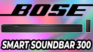 Bose Smart Soundbar 300  Setup And Audio Demo [upl. by Rezeile261]