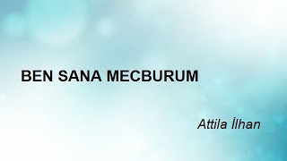 BEN SANA MECBURUM  Attila İlhan [upl. by Aihpled389]