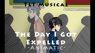 The Day I Got Expelled Animatic  TLT Musical [upl. by Wie]