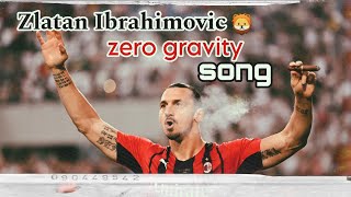 Zlatan ibrahimovic zero gravity song [upl. by Mohammed]